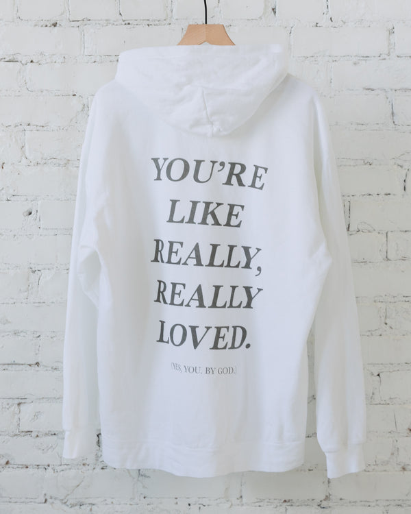 You're Like Really Really Loved - White HeavyWeight Hoodie